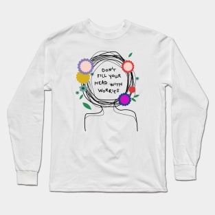 Mental health awareness anxiety worries depression therapy selflove Long Sleeve T-Shirt